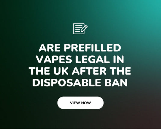 Are prefilled vapes legal in the UK after the disposable ban