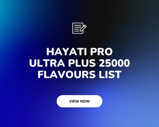 Hayati Pro Ultra Plus 25000 flavours list: how to read the pod names and group them by taste