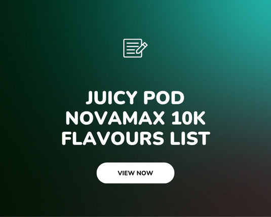 Juicy Pod Novamax 10K flavours list: how to read the 22 pod names and choose one