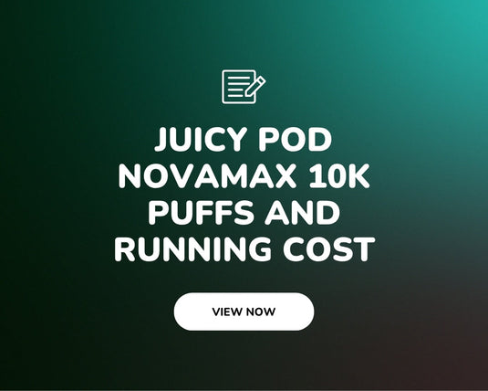 Juicy Pod Novamax 10K puffs and running cost, the honest numbers
