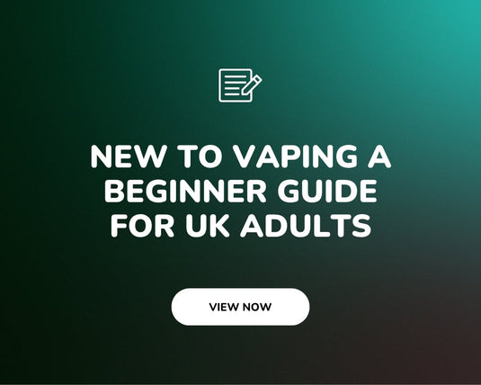 New to vaping: a beginner guide for UK adults switching from smoking