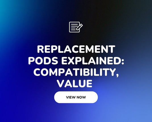 Replacement pods explained: compatibility, value and how to choose