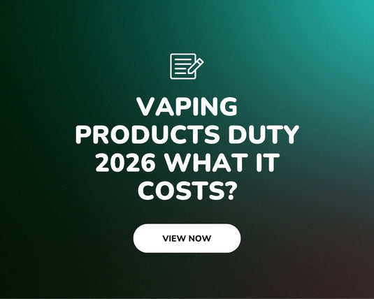 Vaping Products Duty 2026: What It Costs Prefilled Pod Kit Users